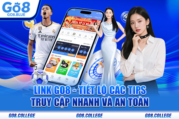 Link Go8 - Tiết Lộ Các Tips Truy Cập Nhanh Và An Toàn