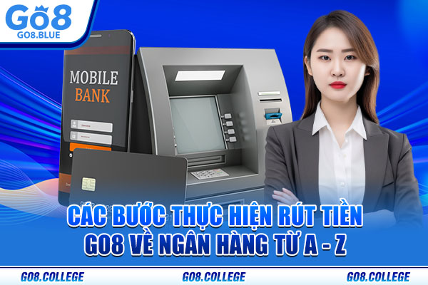 Các bước thực hiện rút tiền Go8 về ngân hàng từ A - Z