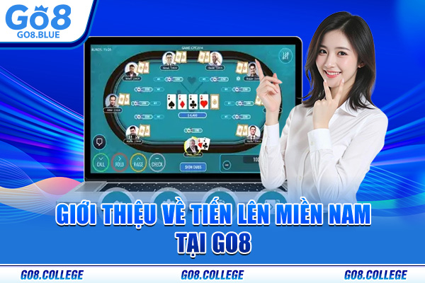 Giới thiệu về tiến lên miền Nam tại Go8