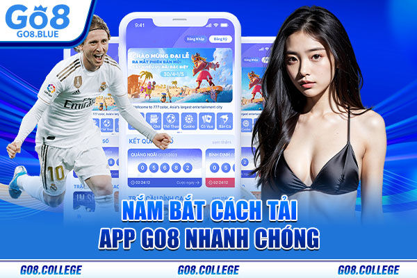 Nắm bắt cách tải app Go8 nhanh chóng