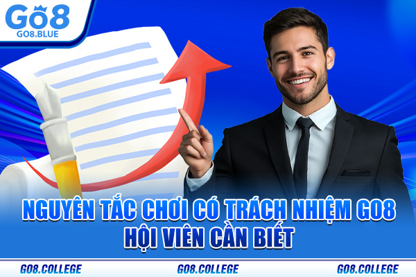 Nguyên tắc chơi có trách nhiệm Go8 hội viên cần biết