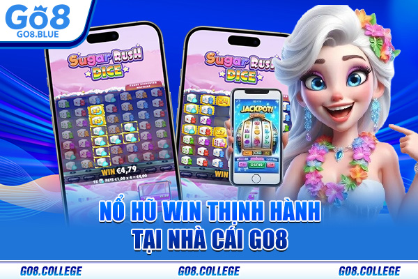 Nổ hũ Win thịnh hành tại nhà cái Go8