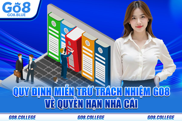 Quy định miễn trừ trách nhiệm Go8 về quyền hạn nhà cái