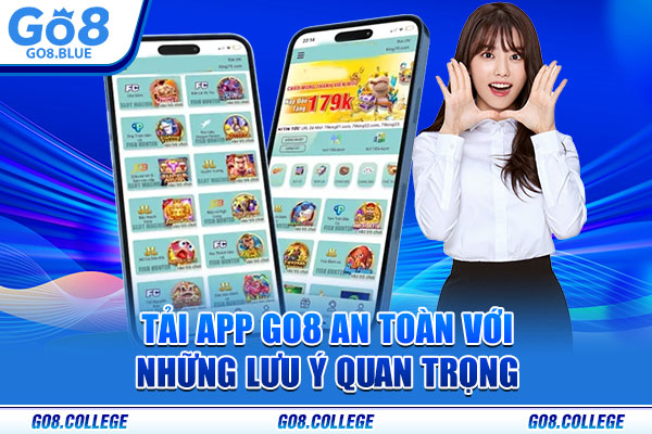 Tải app Go8 an toàn với những lưu ý quan trọng